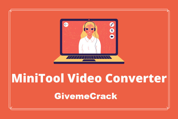 MiniTool Video Converter 3.1.0 Crack & License Key Full Download